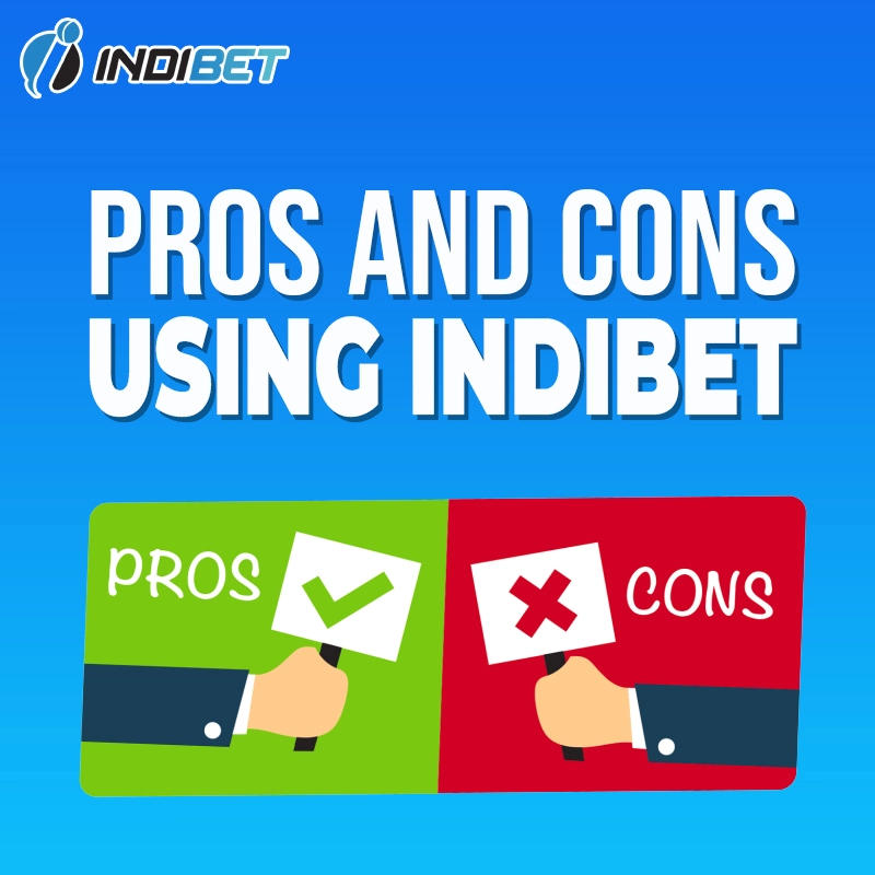 A Comprehensive Analysis of the Pros and Cons of Using IndiBet