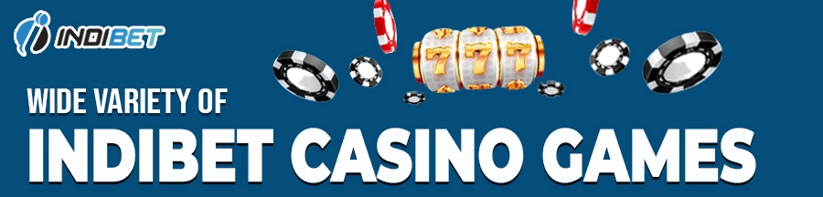 Different Casino Games Offered by Indibet Casino